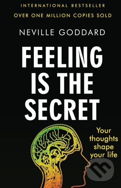 Kniha: Feeling Is The Secret (Neville Goddard). , 2022 Kniha: Feeling Is The Secret (Neville Goddard). , 2022