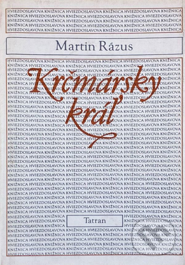 Kniha: Krčmársky kráľ (Martin Rázus). Tatran, 1990 Kniha: Krčmársky kráľ (Martin Rázus). Tatran, 1990