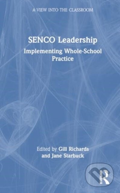 Kniha: SENCO Leadership (Gill Richards). Taylor and Francis, 2024 Kniha: SENCO Leadership (Gill Richards). Taylor and Francis, 2024