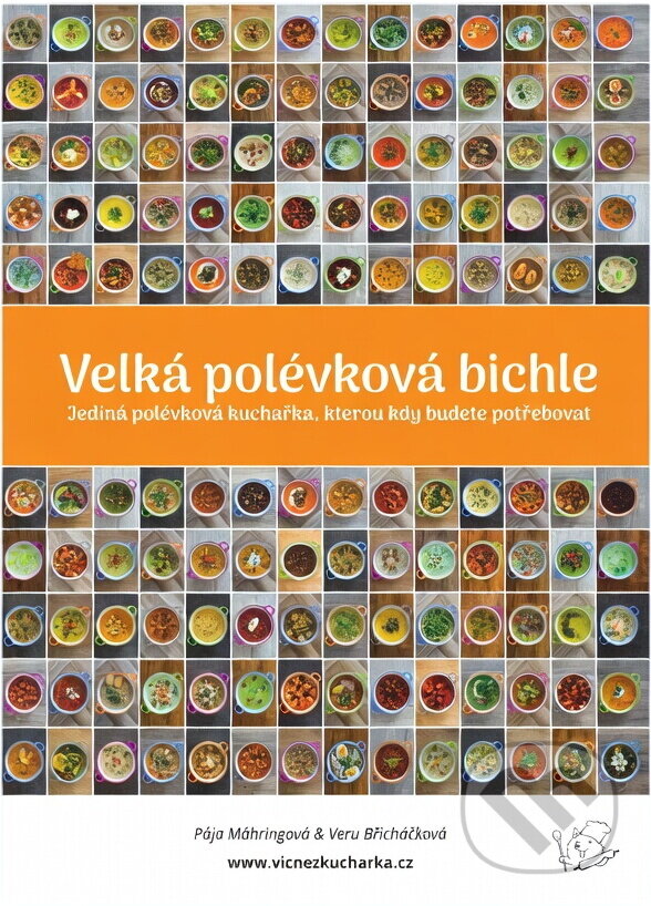 Kniha: Velká polévková bichle (Pavlína Mähringová a Veronika Břicháčková). , 2023 Kniha: Velká polévková bichle (Pavlína Mähringová a Veronika Břicháčková). , 2023