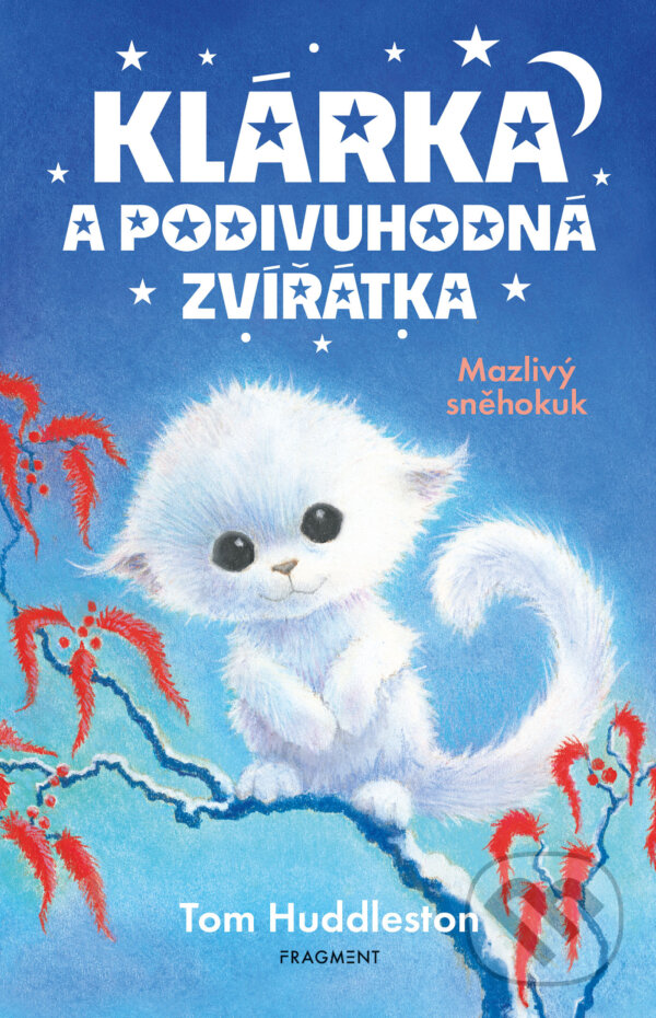 E-kniha: Klárka a podivuhodná zvířátka – Mazlivý sněhokuk (Tom Huddleston). Nakladatelství Fragment, 2025 E-kniha: Klárka a podivuhodná zvířátka – Mazlivý sněhokuk (Tom Huddleston). Nakladatelství Fragment, 2025