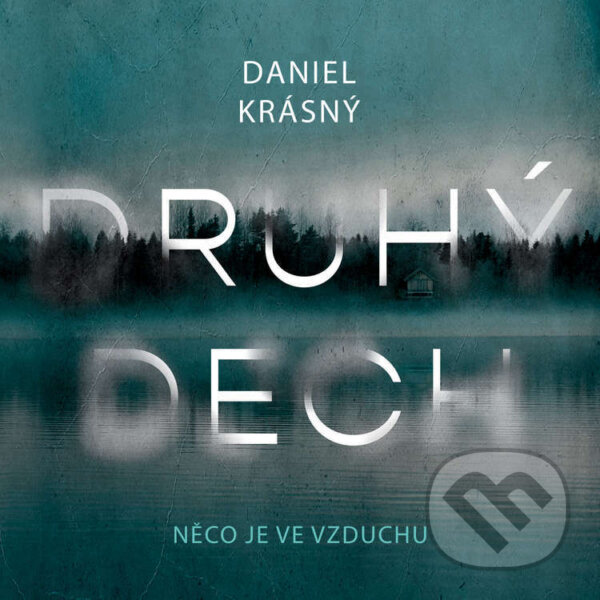 Audiokniha: Druhý dech (Daniel Krásný). Tympanum, 2025 Audiokniha: Druhý dech (Daniel Krásný). Tympanum, 2025