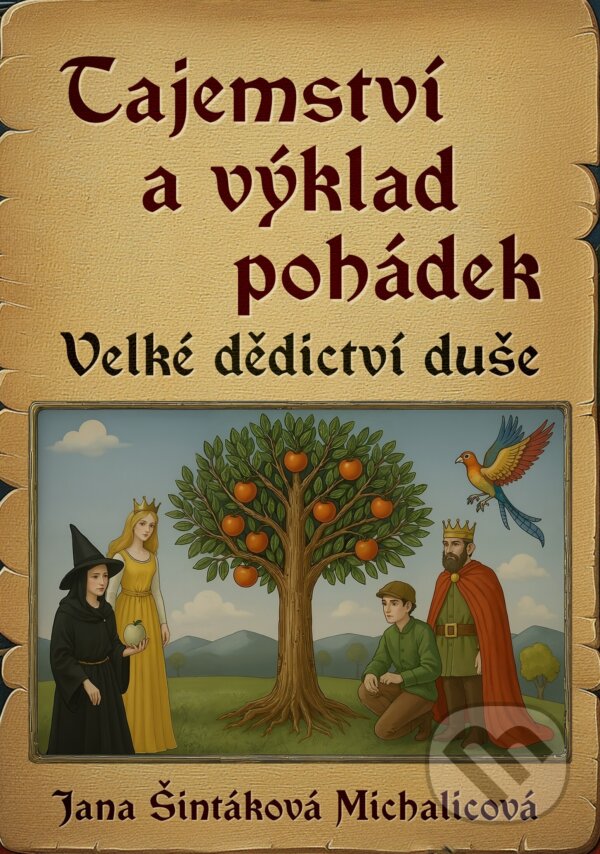 E-kniha: Tajemství a výklad pohádek (Jana Šintáková Michalicová). E-knihy jedou, 2025 E-kniha: Tajemství a výklad pohádek (Jana Šintáková Michalicová). E-knihy jedou, 2025