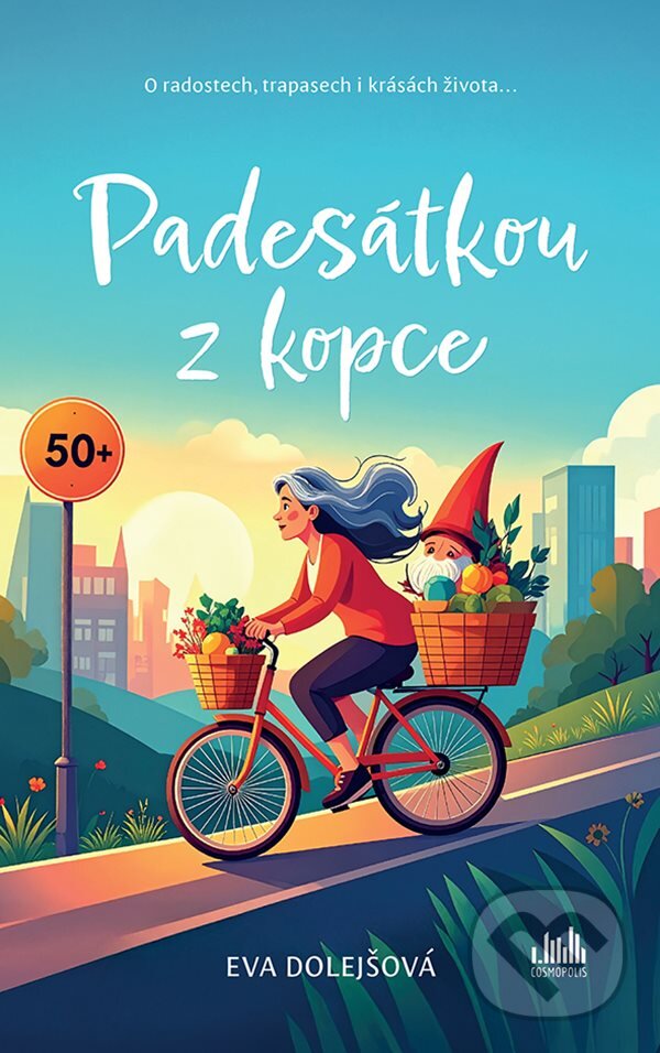 Kniha: Padesátkou z kopce (Štíbrová Eva Dolejšová). Cosmopolis, 2025 Kniha: Padesátkou z kopce (Štíbrová Eva Dolejšová). Cosmopolis, 2025