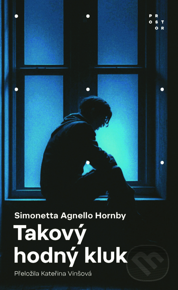 E-kniha: Takový hodný kluk (Agnello Simonetta Hornby). Prostor, 2025 E-kniha: Takový hodný kluk (Agnello Simonetta Hornby). Prostor, 2025