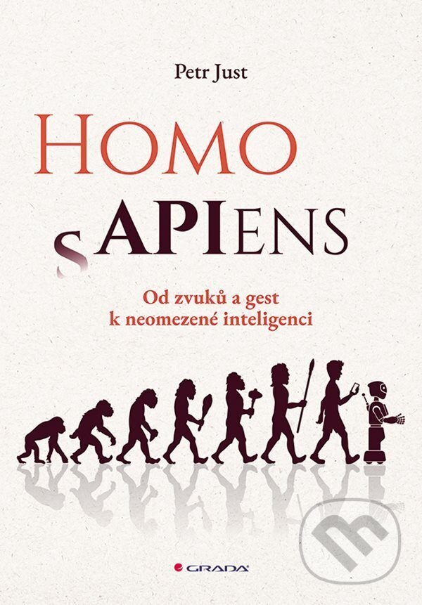 Kniha: Homo APIens (Petr Just). Grada, 2026 Kniha: Homo APIens (Petr Just). Grada, 2026