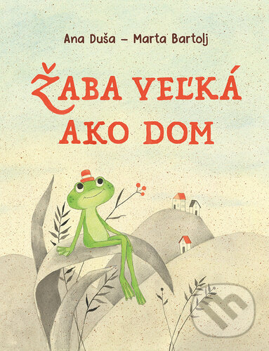 Kniha: Žaba veľká ako dom (Ana Duša). Bookmedia, 2025 Kniha: Žaba veľká ako dom (Ana Duša). Bookmedia, 2025