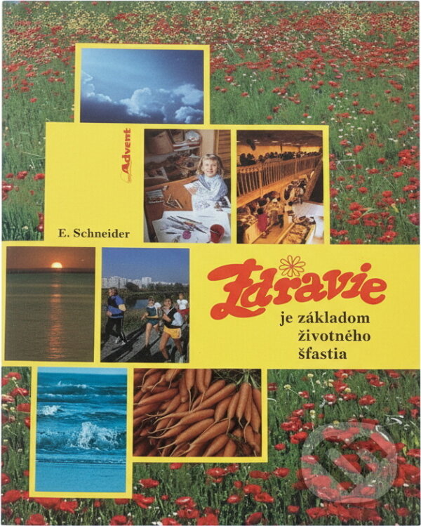Kniha: Zdravie je základom životného šťastia (Ernst Schneider). , 1991 Kniha: Zdravie je základom životného šťastia (Ernst Schneider). , 1991