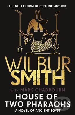 Kniha: House of Two Pharaohs (Wilbur Smith a Mark Chadbourn). , 2025 Kniha: House of Two Pharaohs (Wilbur Smith a Mark Chadbourn). , 2025