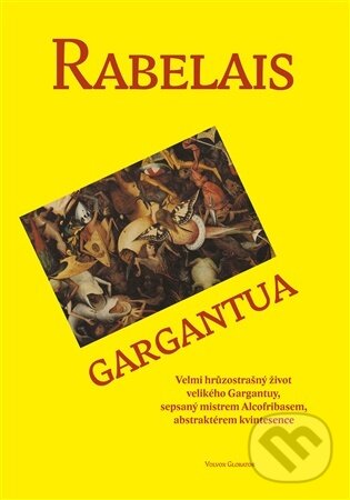 Kniha: Gargantua (François Rabelais). Volvox Globator, 2025 Kniha: Gargantua (François Rabelais). Volvox Globator, 2025