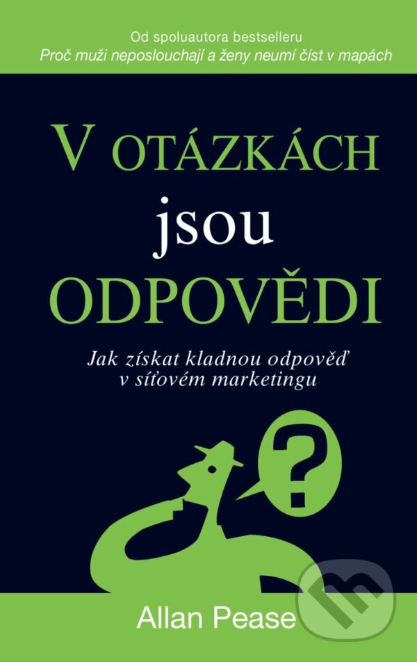 Kniha: V otázkách jsou odpovědi (Allan Pease). Pragma, 2026 Kniha: V otázkách jsou odpovědi (Allan Pease). Pragma, 2026