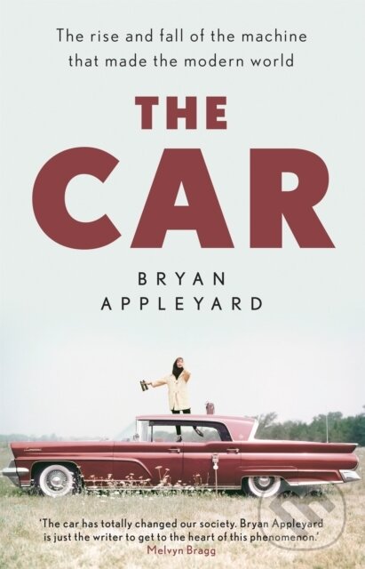 Kniha: The Car (Bryan Appleyard). W&N, 2022 Kniha: The Car (Bryan Appleyard). W&N, 2022