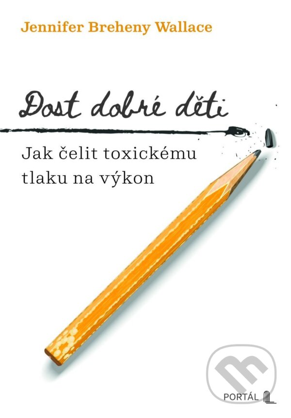 Kniha: Dost dobré děti (Jennifer Breheny Wallace). Portál, 2025 Kniha: Dost dobré děti (Jennifer Breheny Wallace). Portál, 2025