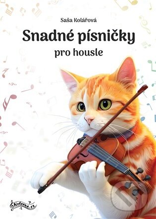 Kniha: Snadné písničky pro housle (Saša Kolářová). Notovna.cz, 2025 Kniha: Snadné písničky pro housle (Saša Kolářová). Notovna.cz, 2025