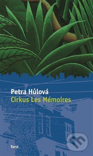 E-kniha: Cirkus Les Mémoires (Petra Hůlová). , 2025 E-kniha: Cirkus Les Mémoires (Petra Hůlová). , 2025