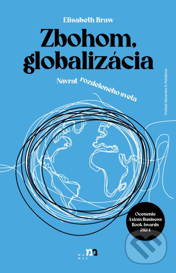 Kniha: Zbohom, globalizácia (Elisabeth Braw). mamaš, 2025 Kniha: Zbohom, globalizácia (Elisabeth Braw). mamaš, 2025