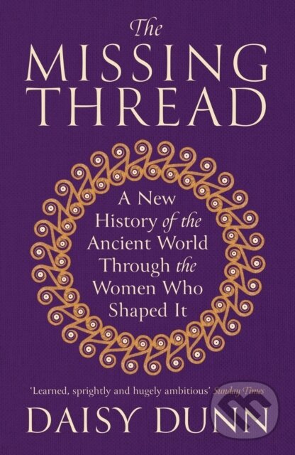 Kniha: The Missing Thread (Daisy Dunn). W&N, 2025 Kniha: The Missing Thread (Daisy Dunn). W&N, 2025
