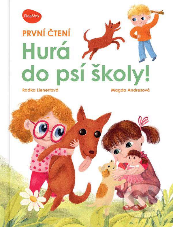 Kniha: Hurá do psí školy! (Radka Lienertová). Ella & Max, 2025 Kniha: Hurá do psí školy! (Radka Lienertová). Ella & Max, 2025