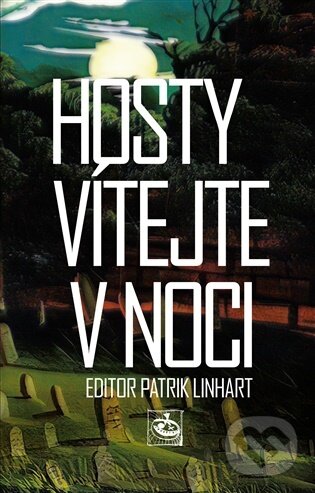 Kniha: Hosty vítejte v noci (Patrik Linhart). Maťa, 2025 Kniha: Hosty vítejte v noci (Patrik Linhart). Maťa, 2025