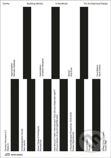 Kniha: CARTHA – Building Identity (Ainsley Johnston, Ruben Valdez, Pablo Garrido, Holly Baker, Francisco Moura Veiga a Amy Perkins). Park Books, 2024 Kniha: CARTHA – Building Identity (Ainsley Johnston, Ruben Valdez, Pablo Garrido, Holly Baker, Francisco Moura Veiga a Amy Perkins). Park Books, 2024