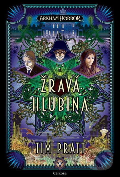 Kniha: Arkham Horror: Žravá hlubina (Tim Pratt). Carcosa, 2025 Kniha: Arkham Horror: Žravá hlubina (Tim Pratt). Carcosa, 2025