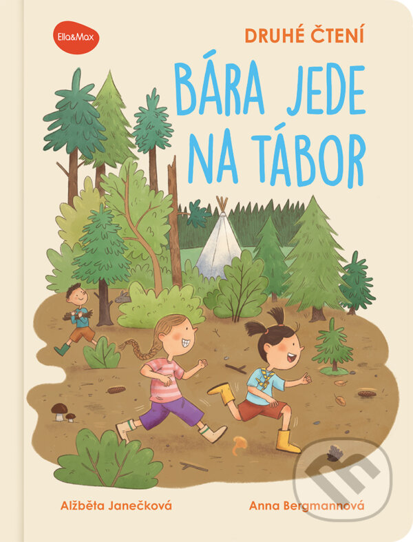 Kniha: Bára jede na tábor (Alžběta Janečková). Ella & Max, 2025 Kniha: Bára jede na tábor (Alžběta Janečková). Ella & Max, 2025