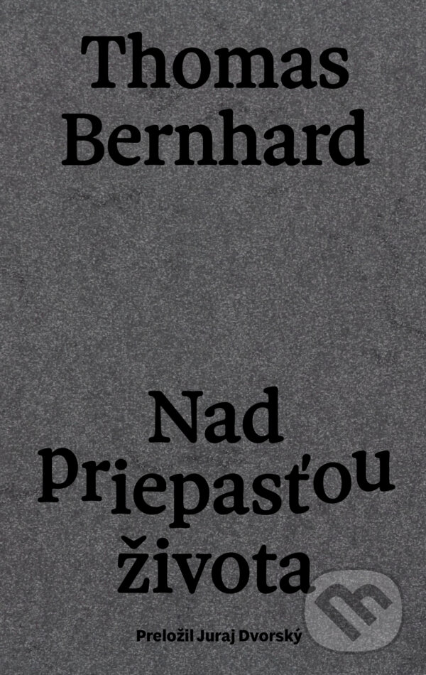 Kniha: Nad priepasťou života (Thomas Bernhard). Literárna bašta, 2025 Kniha: Nad priepasťou života (Thomas Bernhard). Literárna bašta, 2025