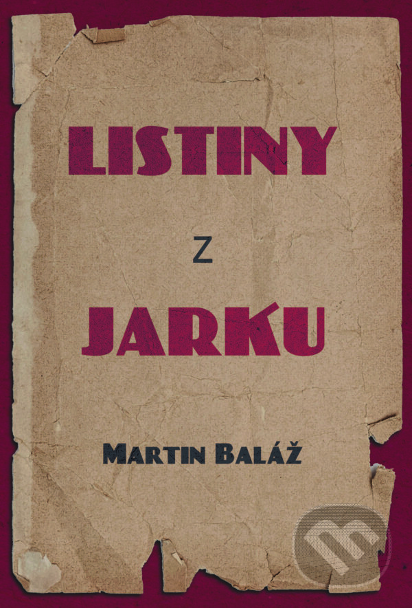 Kniha: Listiny z Jarku (Martin Baláž). Klobúk, 2025 Kniha: Listiny z Jarku (Martin Baláž). Klobúk, 2025