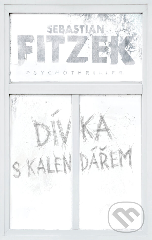 E-kniha: Dívka s kalendářem (Sebastian Fitzek). Tatran, 2025 E-kniha: Dívka s kalendářem (Sebastian Fitzek). Tatran, 2025