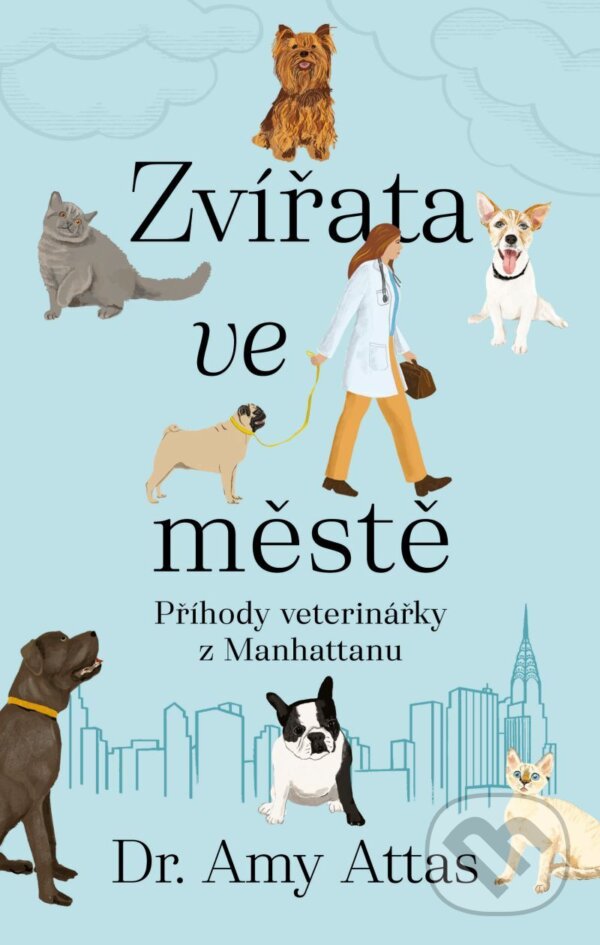 E-kniha: Zvířata ve městě: Příhody veterinářky z Manhattanu (Amy Attas). Brána, 2025 E-kniha: Zvířata ve městě: Příhody veterinářky z Manhattanu (Amy Attas). Brána, 2025