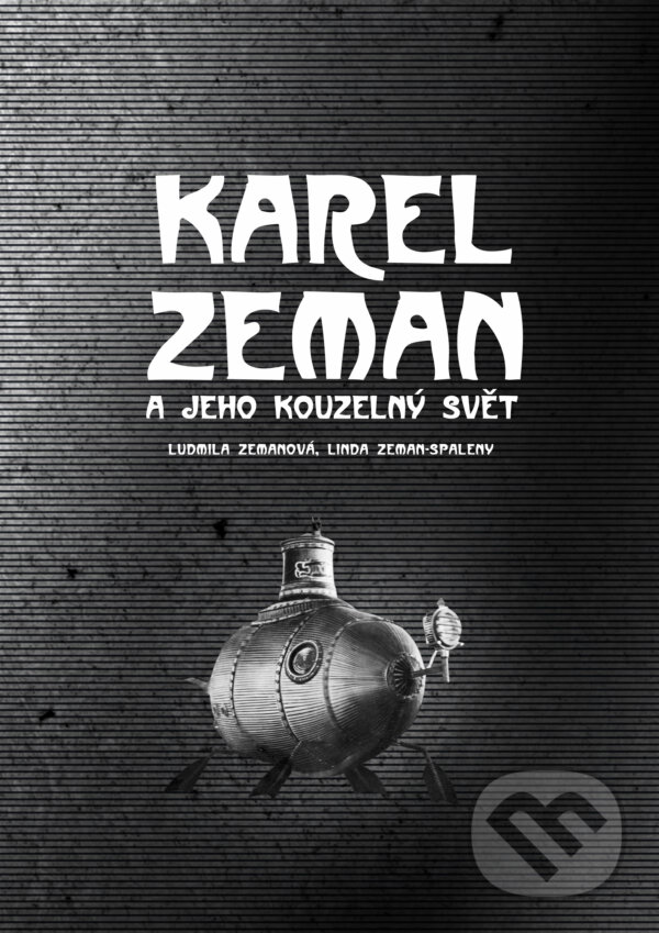 E-kniha: Karel Zeman (Ludmila Zemanová). CPRESS, 2025 E-kniha: Karel Zeman (Ludmila Zemanová). CPRESS, 2025