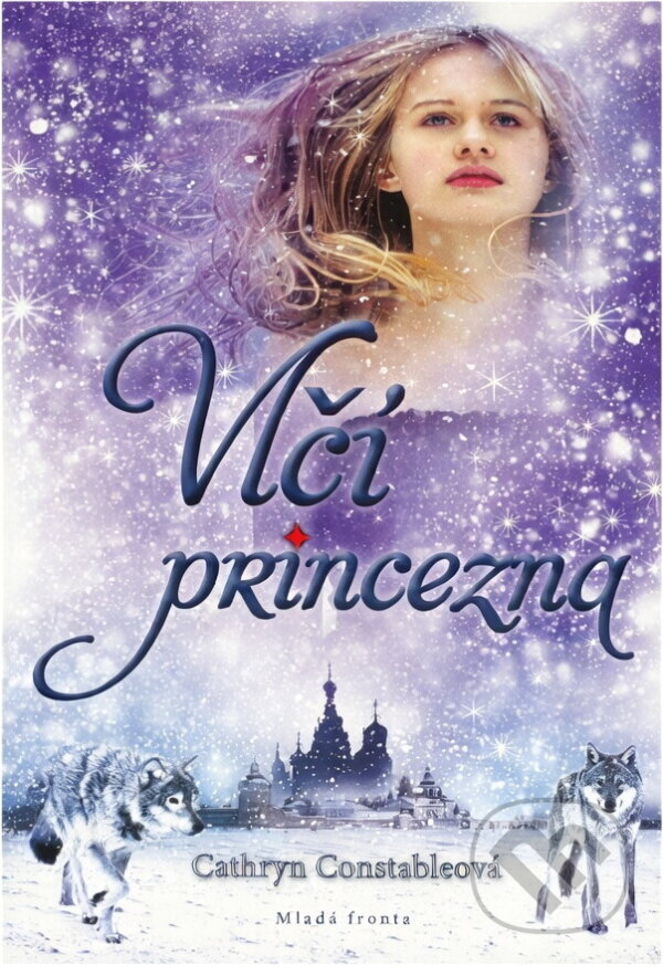 Kniha: Vlčí princezna (Cathryn Constable). Mladá fronta, 2019 Kniha: Vlčí princezna (Cathryn Constable). Mladá fronta, 2019