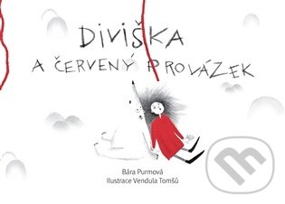 Kniha: Diviška a červený provázek (Bára Purmová). Brkola, 2025 Kniha: Diviška a červený provázek (Bára Purmová). Brkola, 2025
