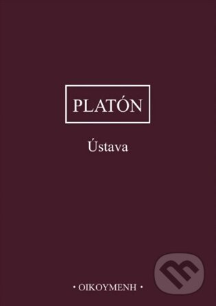 Kniha: Ústava (Platón). OIKOYMENH, 2025 Kniha: Ústava (Platón). OIKOYMENH, 2025