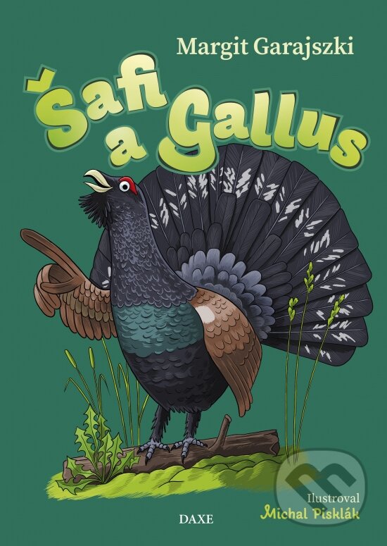 Kniha: Šafi a Gallus (Margit Garajszki). Daxe, 2025 Kniha: Šafi a Gallus (Margit Garajszki). Daxe, 2025