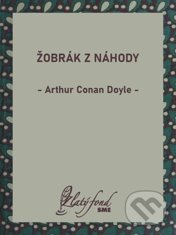E-kniha: Žobrák z náhody (Arthur Conan Doyle). Petit Press, 2025 E-kniha: Žobrák z náhody (Arthur Conan Doyle). Petit Press, 2025