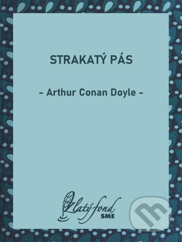 E-kniha: Strakatý pás (Arthur Conan Doyle). Petit Press, 2025 E-kniha: Strakatý pás (Arthur Conan Doyle). Petit Press, 2025