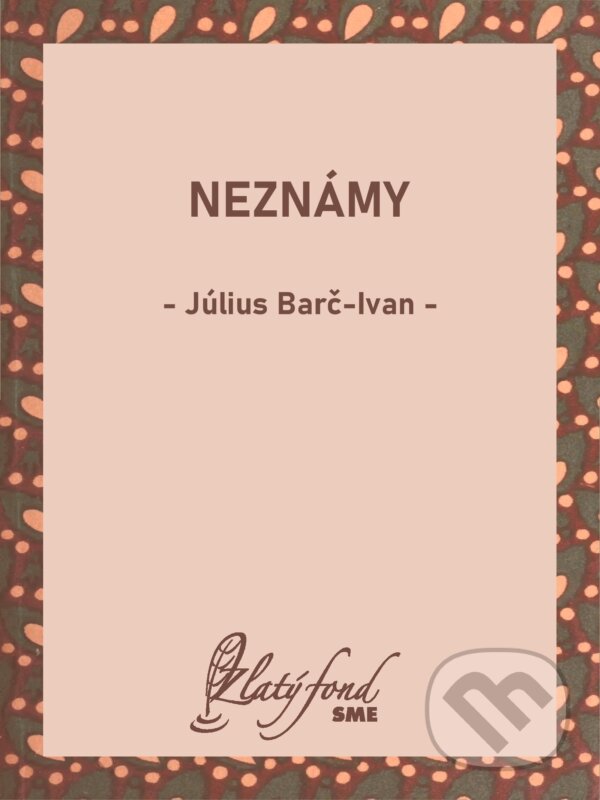 E-kniha: Neznámy (Július Barč-Ivan). Petit Press, 2025 E-kniha: Neznámy (Július Barč-Ivan). Petit Press, 2025