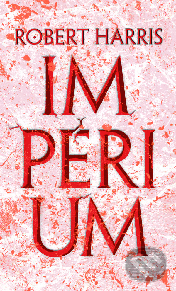 Kniha: Impérium (Robert Harris). Slovart, 2017 Kniha: Impérium (Robert Harris). Slovart, 2017