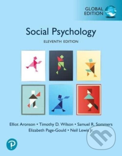 Kniha: Social Psychology, Global Edition (Elizabeth Page-Gould, Timothy Wilson, Samuel Sommers, Neil Lewis Jr. a Elliot Aronson). Pearson, 2025 Kniha: Social Psychology, Global Edition (Elizabeth Page-Gould, Timothy Wilson, Samuel Sommers, Neil Lewis Jr. a Elliot Aronson). Pearson, 2025