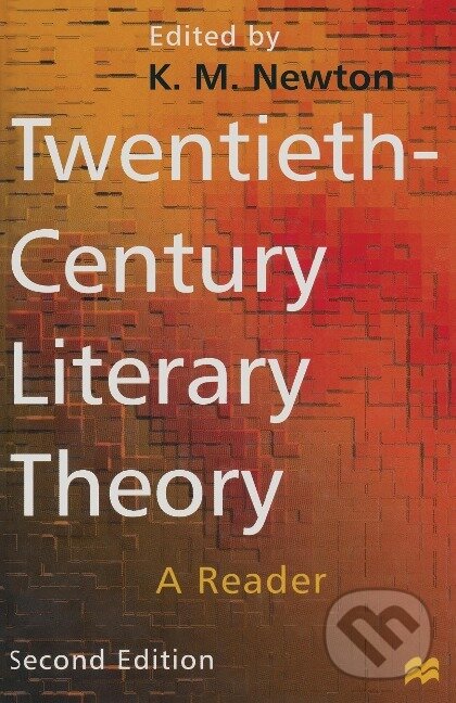 Kniha: Twentieth-Century Literary Theory (K. M. Newton). Red Globe Press, 1997 Kniha: Twentieth-Century Literary Theory (K. M. Newton). Red Globe Press, 1997