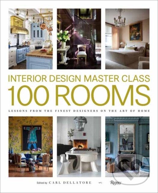Kniha: Design Master Class 100 Rooms (Carl Dellatore). , 2025 Kniha: Design Master Class 100 Rooms (Carl Dellatore). , 2025
