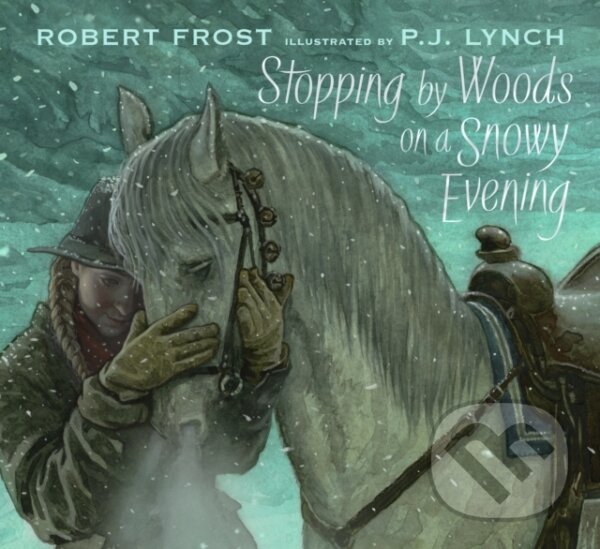Kniha: Stopping by Woods on a Snowy Evening (Robert Frost). Walker books, 2022 Kniha: Stopping by Woods on a Snowy Evening (Robert Frost). Walker books, 2022