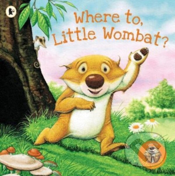 Kniha: Where To, Little Wombat? (Charles Fuge). Walker books, 2022 Kniha: Where To, Little Wombat? (Charles Fuge). Walker books, 2022
