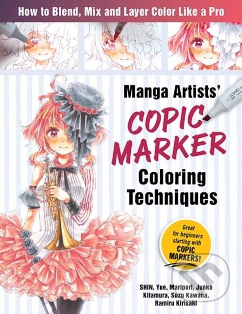 Kniha: Manga Artists' Copic Marker Coloring Techniques (Junko Kitamura, Yue Yue, Suzu Kawana, SHIN SHIN, Ramiru Kirisaki a Maripoll MariPolle). , 2021 Kniha: Manga Artists' Copic Marker Coloring Techniques (Junko Kitamura, Yue Yue, Suzu Kawana, SHIN SHIN, Ramiru Kirisaki a Maripoll MariPolle). , 2021