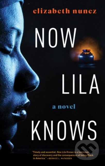 Kniha: Now Lila Knows (Elizabeth Nunez). Akashic Books, 2022 Kniha: Now Lila Knows (Elizabeth Nunez). Akashic Books, 2022