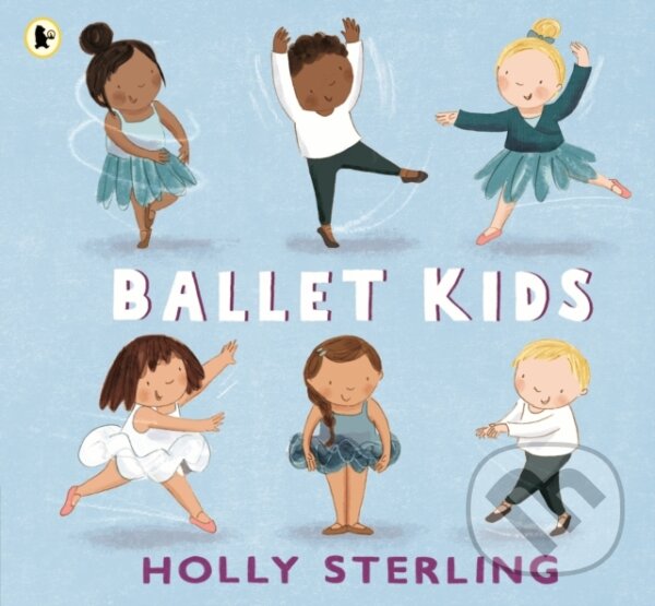Kniha: Ballet Kids (Holly Sterling). Walker books, 2023 Kniha: Ballet Kids (Holly Sterling). Walker books, 2023