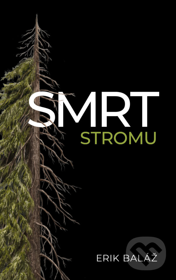 E-kniha: Smrt stromu (Erik Baláž). Bajkal, 2025 E-kniha: Smrt stromu (Erik Baláž). Bajkal, 2025
