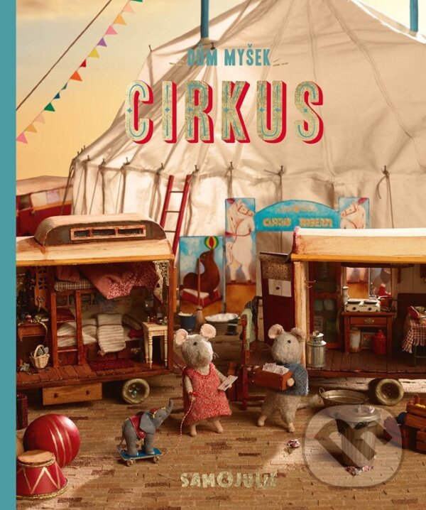 Kniha: Dům myšek: Cirkus (Karina Schaapman). Meander, 2025 Kniha: Dům myšek: Cirkus (Karina Schaapman). Meander, 2025