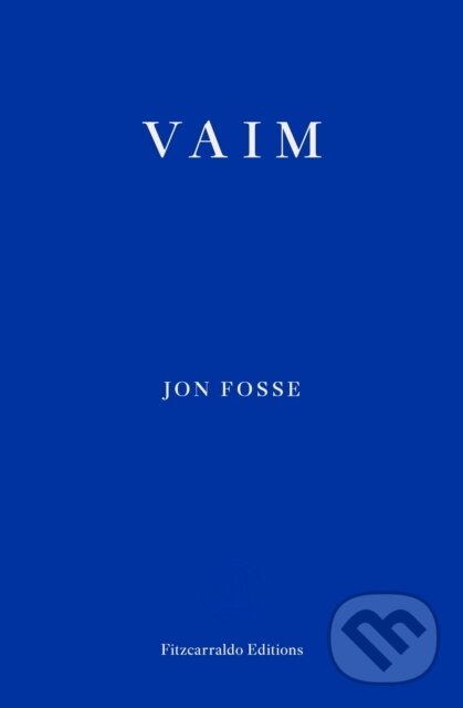 Kniha: Vaim (Jon Fosse). Fitzcarraldo Editions, 2025 Kniha: Vaim (Jon Fosse). Fitzcarraldo Editions, 2025